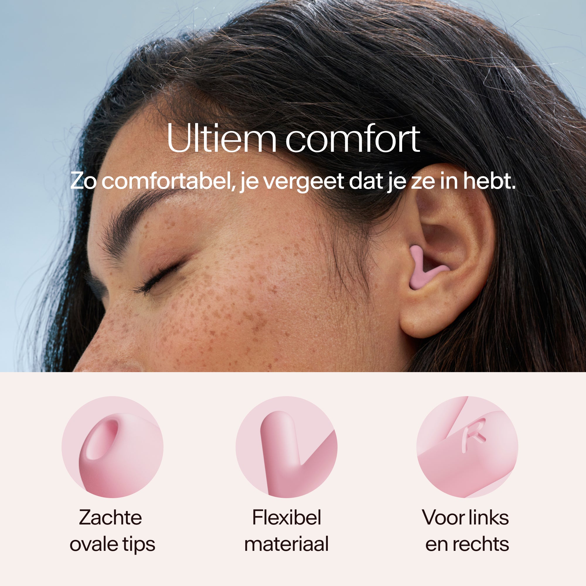 Close-up of a person wearing earplugs with text about comfort and product features #color_pink #lang_nl